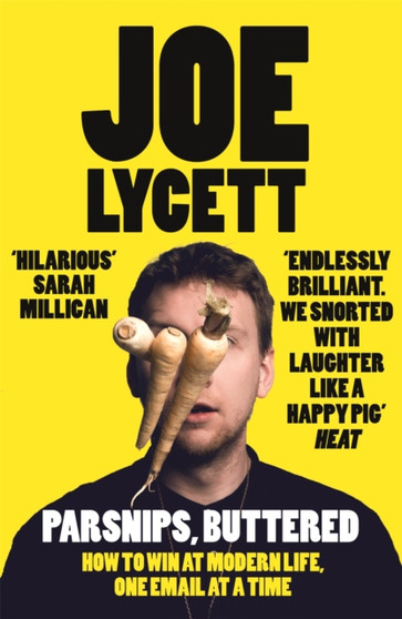 Parsnips, Buttered : Winner of the Comedy Game Changer Award by Joe Lycett - Paperback