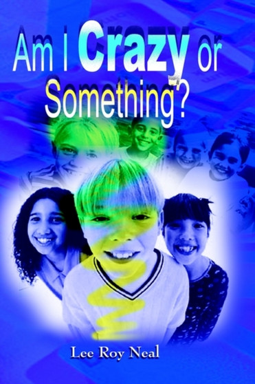 Am I Crazy or Something? by Lee Roy Neal - Hardback