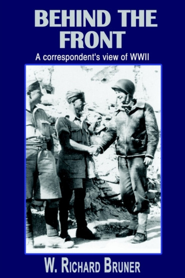 Behind the Front by W.Richard Bruner - Hardback