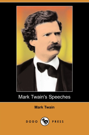 Mark Twain's Speeches (Dodo Press) by Mark Twain - Paperback
