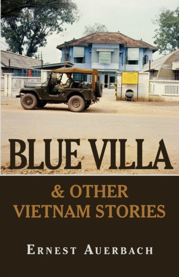 Blue Villa & Other Vietnam Stories by Ernest Auerbach - Paperback