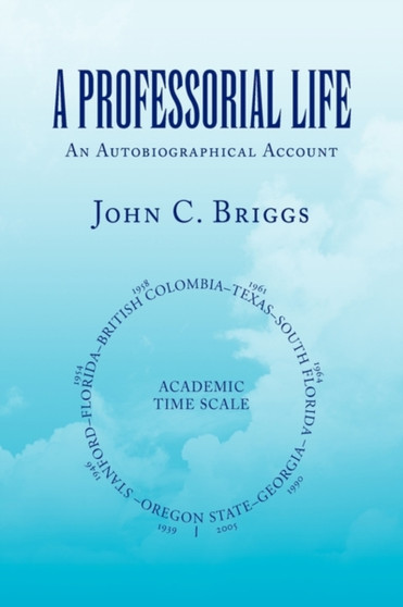 A Professorial Life by John C Briggs - Paperback