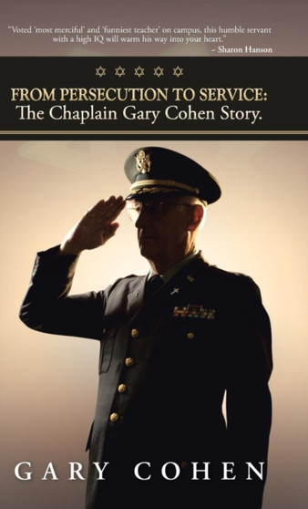 From Persecution to Service : The Chaplain Gary Cohen Story. by Gary Cohen - Hardback