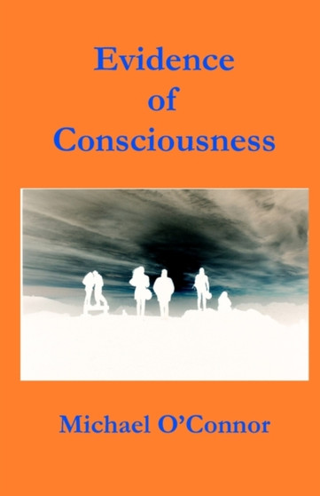 Evidence of Consciousness by Michael O'Connor - Paperback