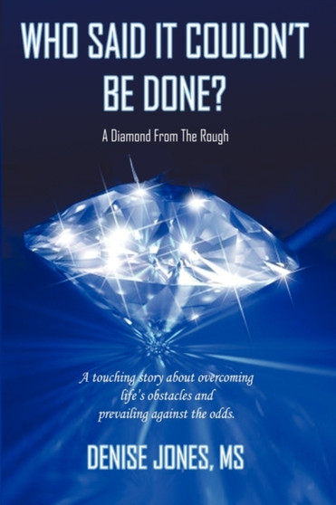 Who Said It Couldn't Be Done? by Denise Jones - Hardback