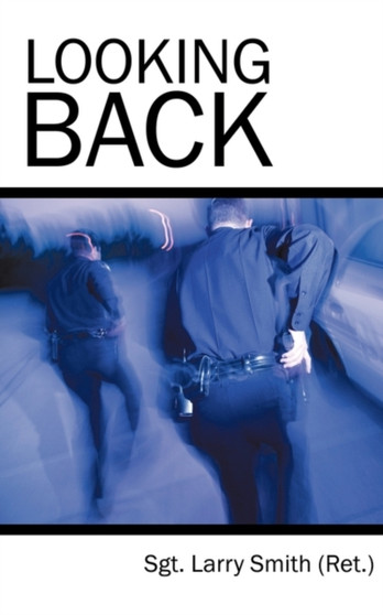 Looking Back by Sgt.Larry Smith - Paperback