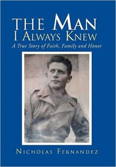 The Man I Always Knew by Nicholas Fernandez - Hardback
