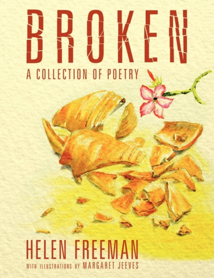 Broken : A Collection of Poetry by Helen Freeman - Paperback