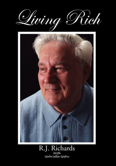 Living Rich by R J Richards - Hardback