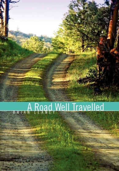 A Road Well Travelled by Brian Leaney - Hardback