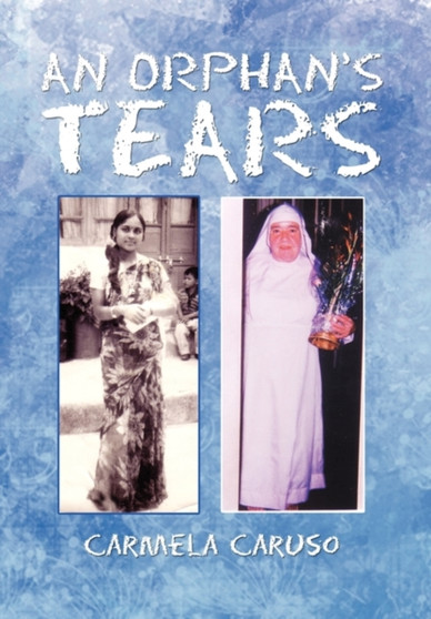 An Orphan's Tears by Carmela Caruso - Hardback