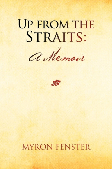 Up from the Straits : A Memoir by Myron Fenster - Paperback Up from the Straits : A Memoir by Myron Fenster - Paperback