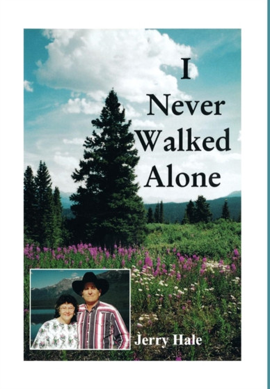 I Never Walked Alone by Jerry Hale - Hardback