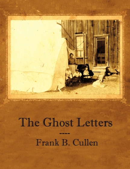 The Ghost Letters by Frank B. Cullen - Paperback