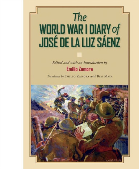 The World War I Diary of Jose de la Luz Saenz by Jose de la Luz Saenz - Hardback