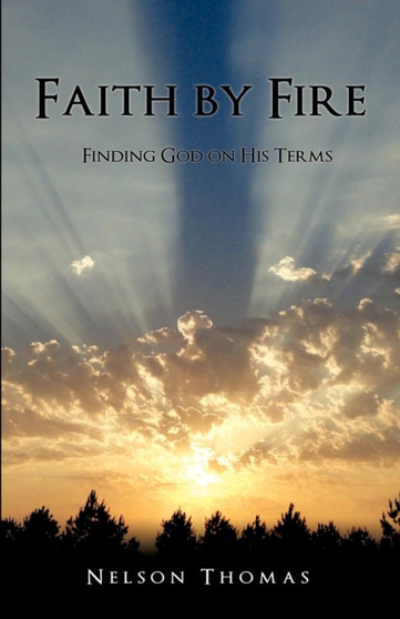 Faith by Fire by Nelson Thomas - Paperback