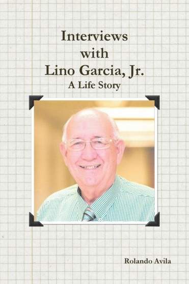 Interviews with Lino Garcia by Rolando Avila - Paperback