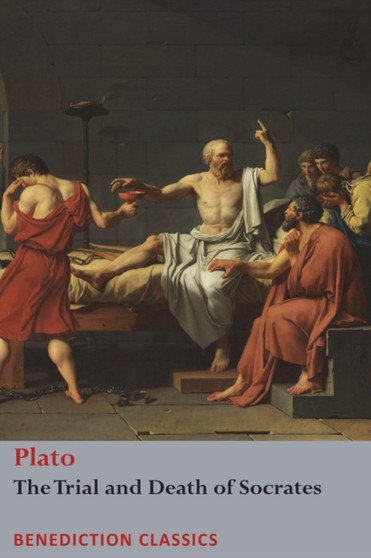 The Trial and Death of Socrates : Euthyphro, The Apology of Socrates, Crito, and Phaedo by Plato - Paperback