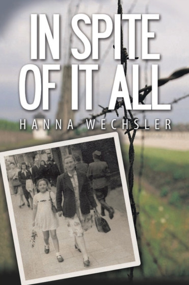 In Spite of It All by Hanna Wechsler - Paperback