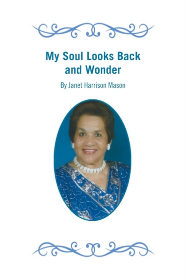 My Soul Looks Back and Wonder by Janet Harrison Mason - Paperback