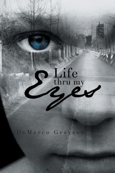 Life Thru My Eyes by DeMarco Grayson - Paperback