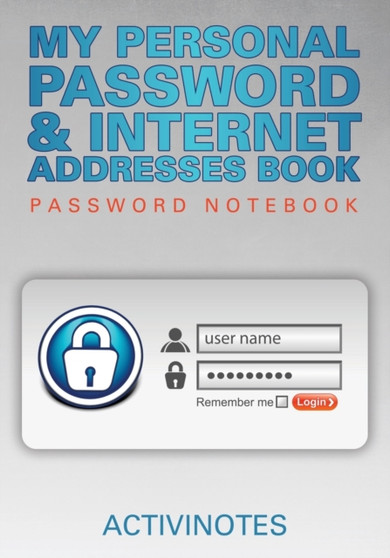 My Personal Password & Internet Addresses Book - Password Notebook by Activinotes - Paperback