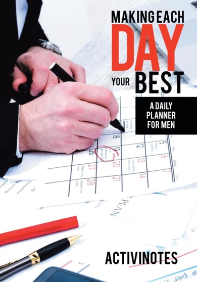 Making Each Day Your Best - A Daily Planner for Men by Activinotes - Paperback
