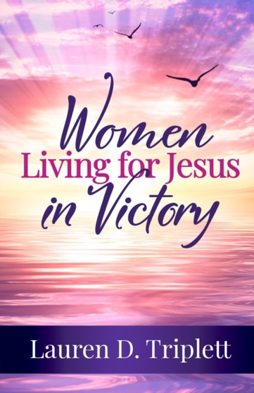 Women Living For Jesus In Victory by Lauren D Triplett - Paperback