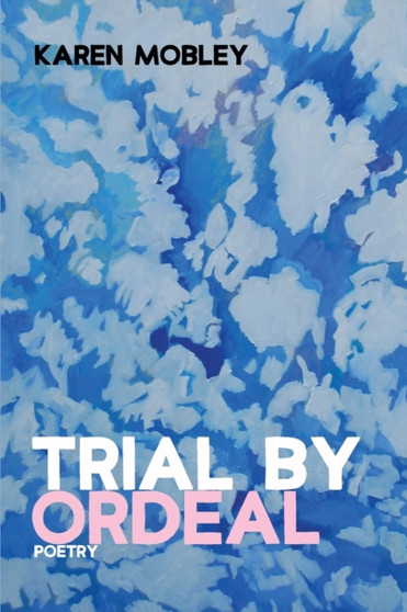 Trial By Ordeal by Karen Mobley - Paperback