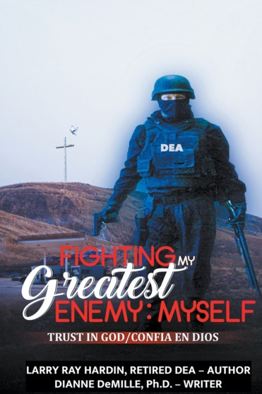 Fighting My Greatest Enemy, Myself by Larry Ray Hardin - Paperback