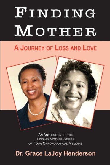 Finding Mother : A Journey of Loss and Love by Grace Lajoy Henderson - Paperback