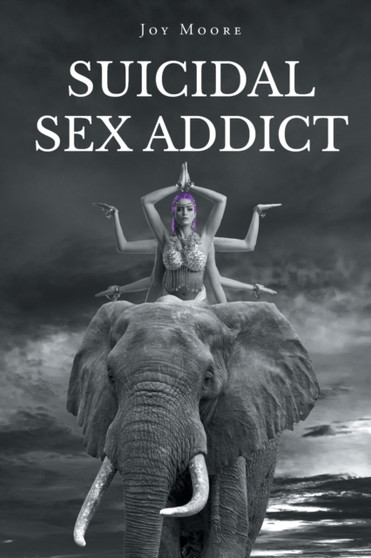 Suicidal Sex Addict by Joy Moore - Paperback