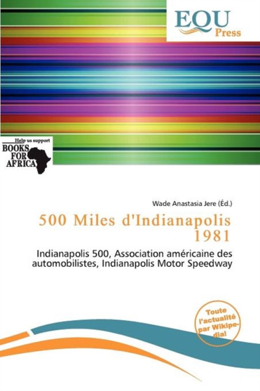 500 Miles D'Indianapolis 1981 by Wade Anastasia Jere - Paperback