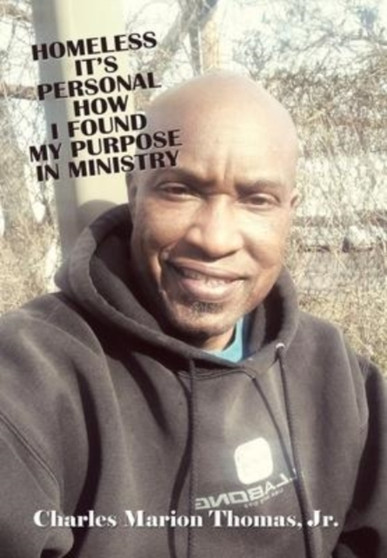 Homeless It's Personal How I Found My Purpose in Ministry by Charles Marion Jr Thomas - Hardback
