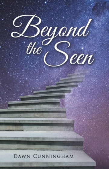Beyond the Seen by Dawn Cunningham - Paperback