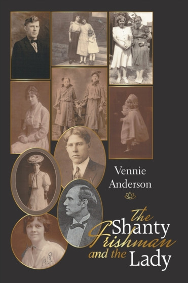 The Shanty Irishman and the Lady by Vennie Anderson - Paperback