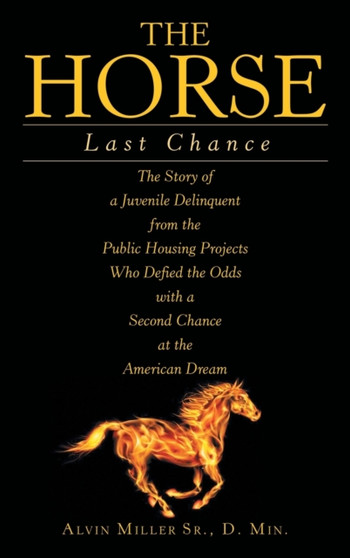 The Horse : Last Chance by Alvin Sr Miller D Min - Hardback