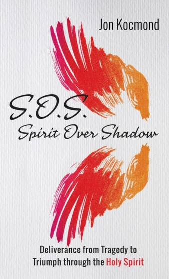 S.O.S. : Spirit Over Shadow by Jon Kocmond - Hardback
