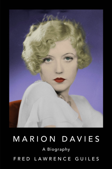 Marion Davies by Fred Lawrence Guiles - Hardback