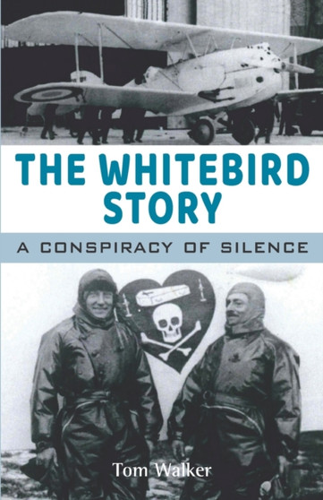 The Whitebird story : A conspiracy of silence by Tom Walker - Paperback