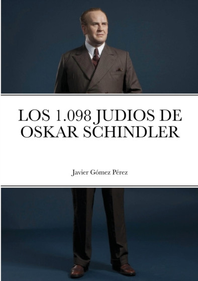 Los 1.098 Judios de Oskar Schindler by Javier Gomez Perez - Paperback