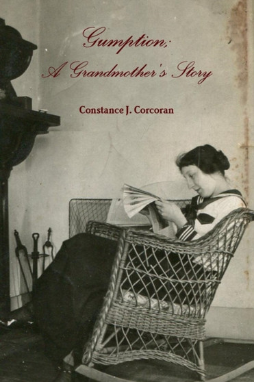 Gumption; A Grandmother's Story by Constance J. Corcoran - Paperback Gumption; A Grandmother's Story by Constance J. Corcoran - Paperback