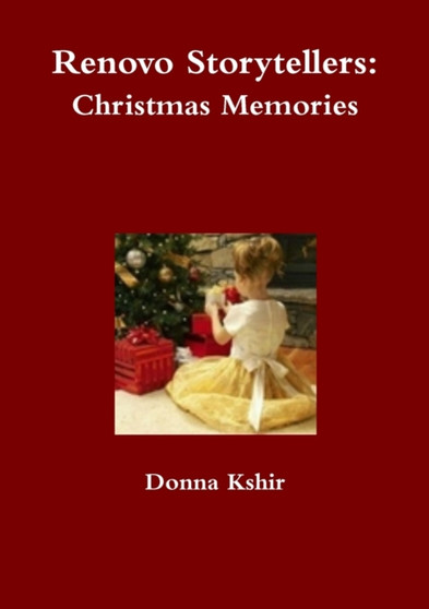 Renovo Storytellers: Christmas Memories by Donna M. Kshir - Paperback