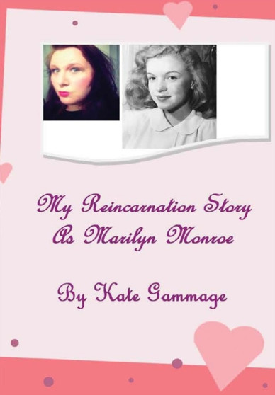 My Reincarnation Story as Marilyn Monroe by Kate Gammage - Hardback