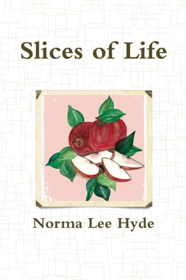 Slices of Life by Norma Lee Hyde - Paperback