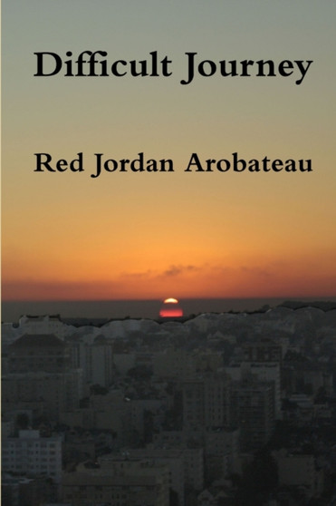 Difficult Journey by Red Jordan Arobateau - Paperback