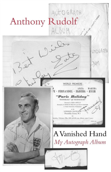 A Vanished Hand: My Autograph Album by Anthony Rudolf - Paperback