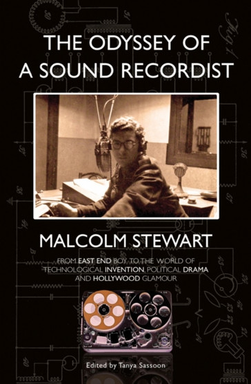 The Odyssey of a Sound Recordist by Malcolm Stewart - Hardback