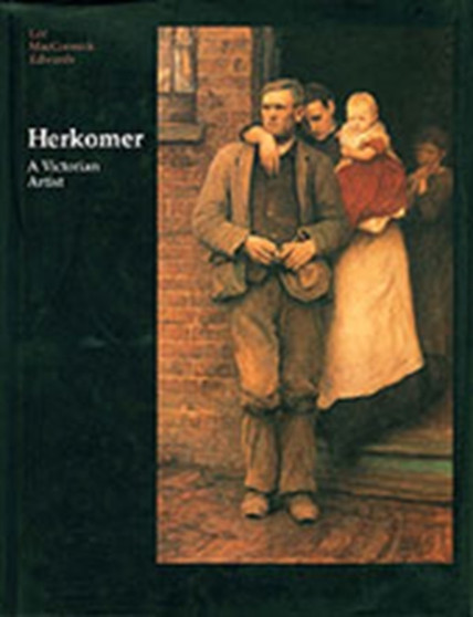 Herkomer : A Victorian Artist by Lee MacCormick Edwards - Hardback