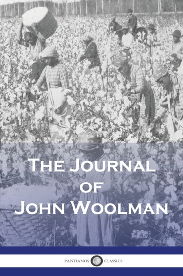 The Journal of John Woolman by John Woolman - Paperback